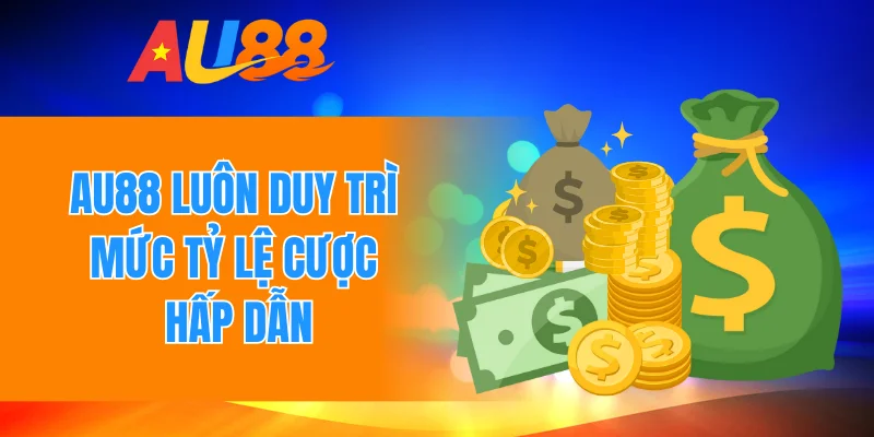Au88 luôn duy trì mức tỷ lệ cược hấp dẫn
