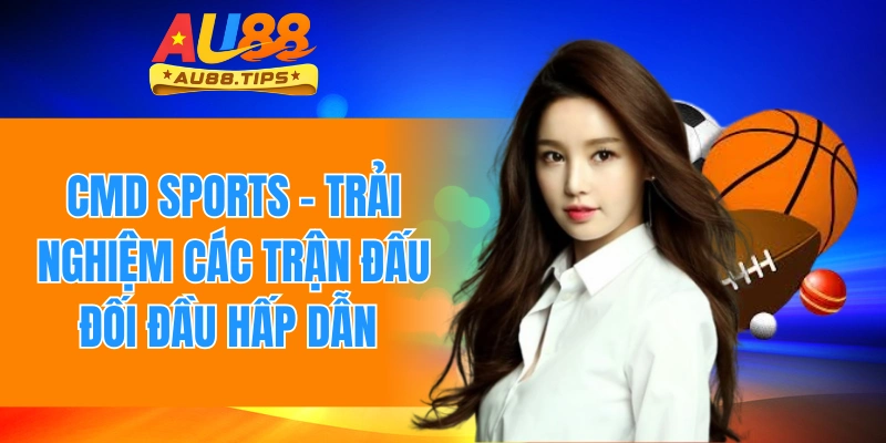 Cmd Sports - Trải Nghiệm Các Trận Đấu Đối Đầu Hấp Dẫn