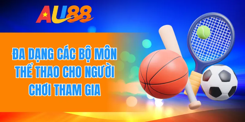 Đa dạng các bộ môn thể thao cho người chơi tham gia