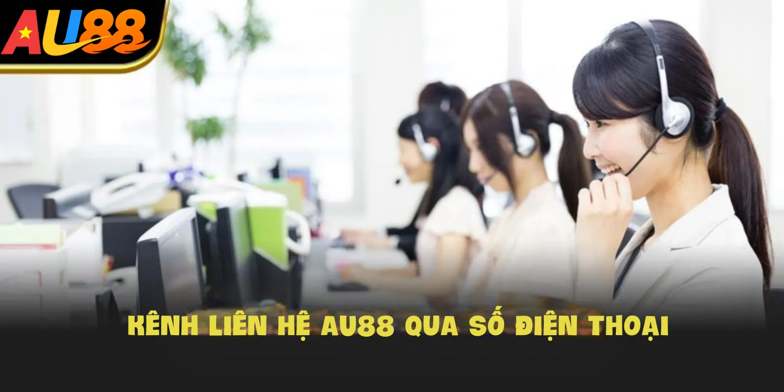 Kênh liên hệ Au88 qua số điện thoại