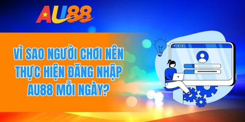 Lý do người chơi nên thực hiện truy cập tài khoản mỗi ngày