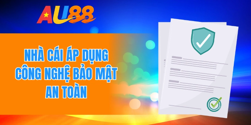 Nhà cái sử dụng công nghệ bảo mật hiện đại và an toàn.