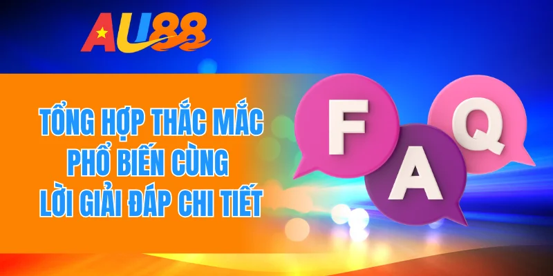 Tổng hợp thắc mắc phổ biến cùng lời giải đáp chi tiết